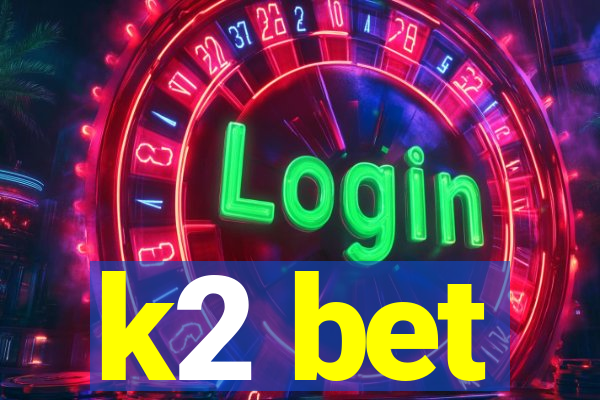 k2 bet